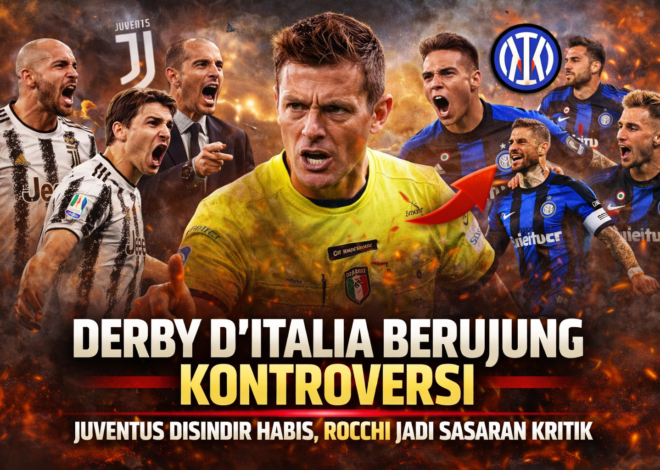 Derby d’Italia Berujung Kontroversi: Juventus Disindir Habis, Rocchi Jadi Sasaran Kritik