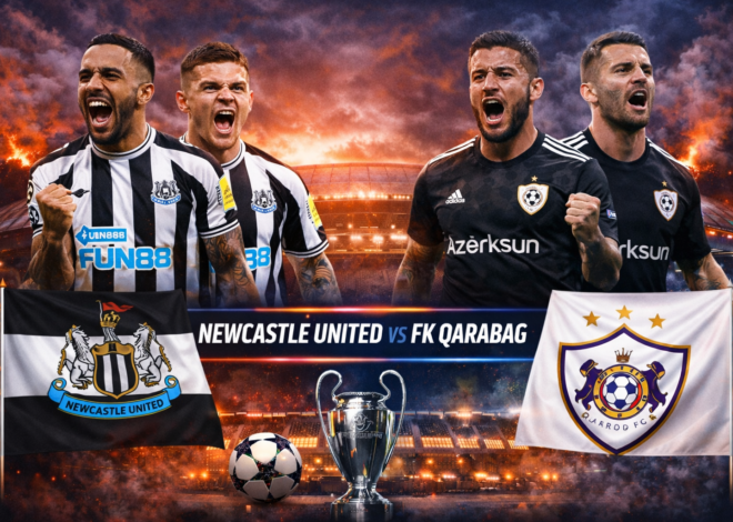 Prediksi Bola Skor Newcastle United vs FK Qarabag