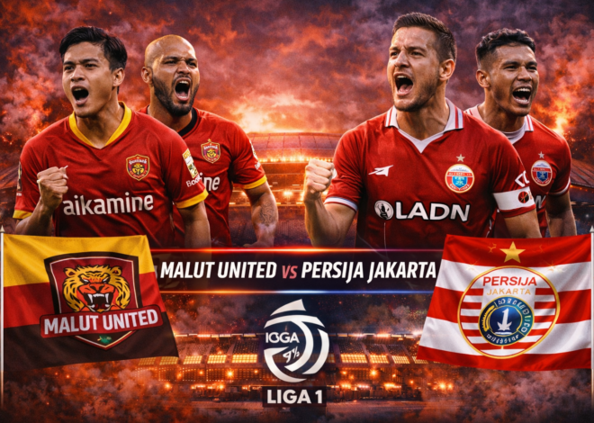 Prediksi Bola Skor Malut United vs Persija Jakarta