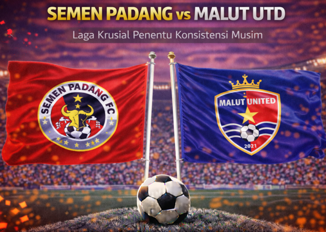 Prediksi Bola Skor Semen Padang vs Malut Utd