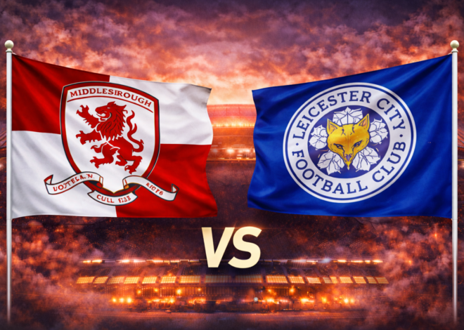 Prediksi Bola Skor Middlesbrough vs Leicester City