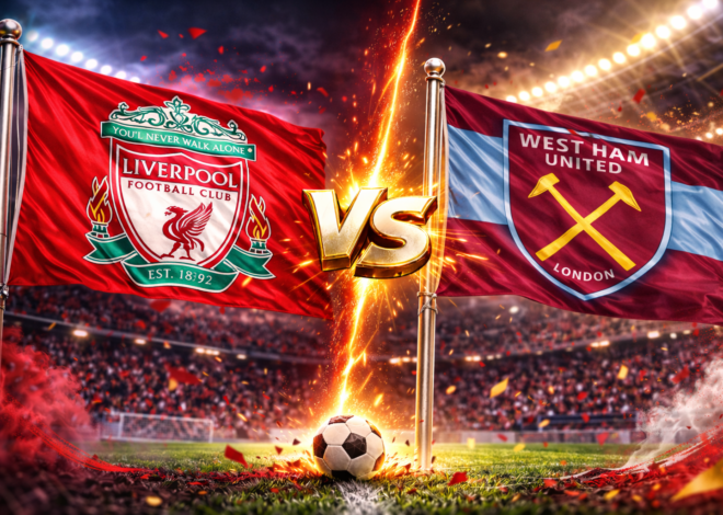 Prediksi Bola Skor Liverpool vs West Ham