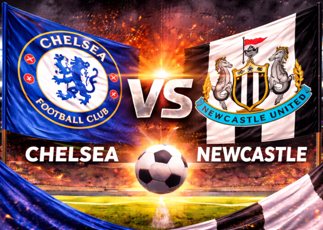 Prediksi Bola Hari Ini Chelsea vs Newcastle