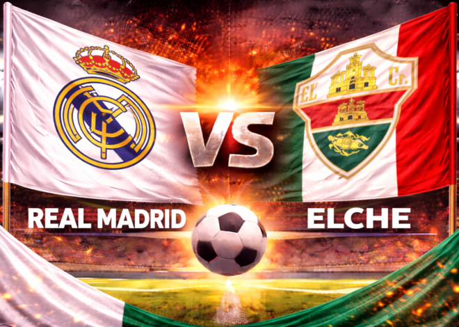 Prediksi Bola Hari Ini Real Madrid vs Elche