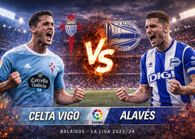 Prediksi Bola Hari Ini Celta Vigo vs Alavés