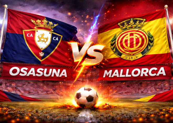 Prediksi Bola Skor Osasuna vs Mallorca