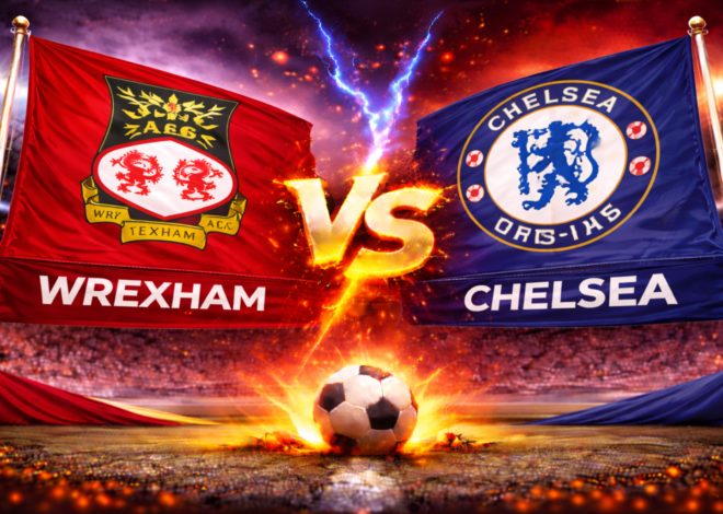 Prediksi Bola Hari Ini Wrexham vs Chelsea
