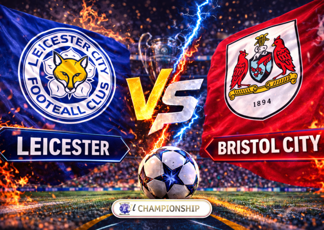 Prediksi Bola Hari Ini Leicester City vs Bristol City