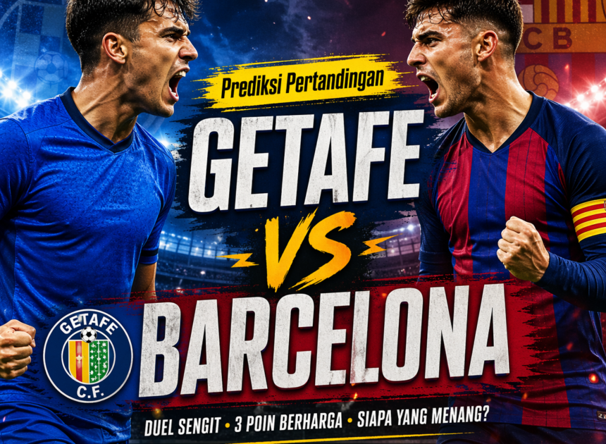 Prediksi Getafe vs Barcelona: Duel Sulit, Blaugrana Tetap Lebih Dijagokan